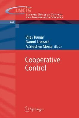 Cooperative Control A Post-Workshop Volume, 2003 Block Island Workshop on Cooperative Control 1st Ed Kindle Editon